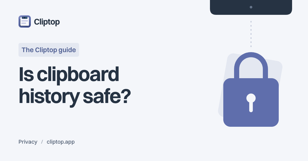 Is clipboard history safe? — a Cliptop guide.